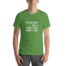 Load image into Gallery viewer, Talking shit about people  Unisex T-Shirt
